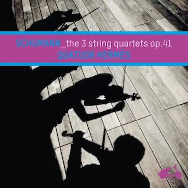 Pochette — SCHUMANN // Les 3 Quatuors op. 41