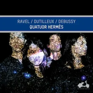 Pochette — RAVEL, DUTILLEUX, DEBUSSY // Quatuors à cordes