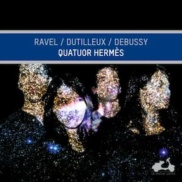 Pochette — RAVEL, DUTILLEUX, DEBUSSY // Quatuors à cordes