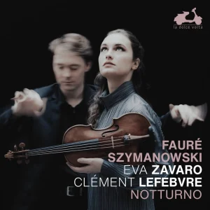 Pochette — FAURÉ, SZYMANOWSKI // Notturno